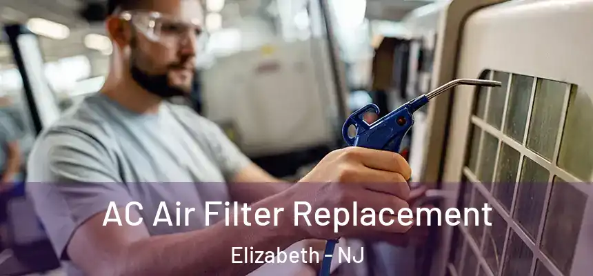  AC Air Filter Replacement Elizabeth - NJ