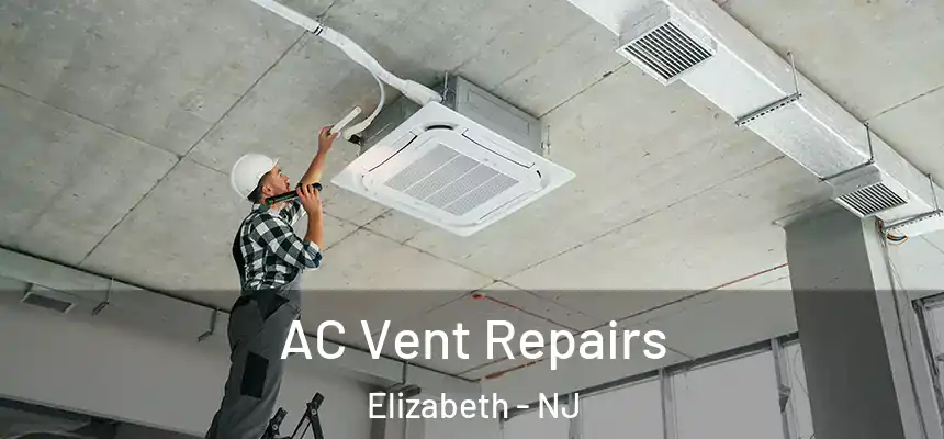  AC Vent Repairs Elizabeth - NJ