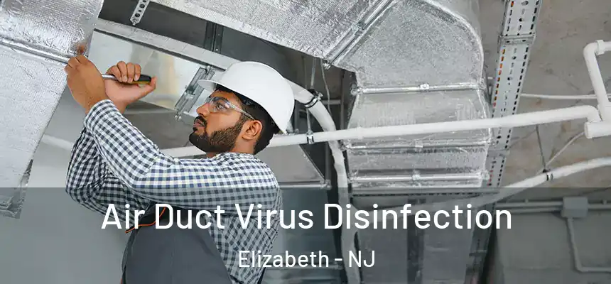  Air Duct Virus Disinfection Elizabeth - NJ