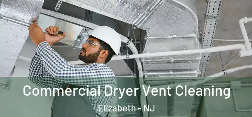  Commercial Dryer Vent Cleaning Elizabeth - NJ
