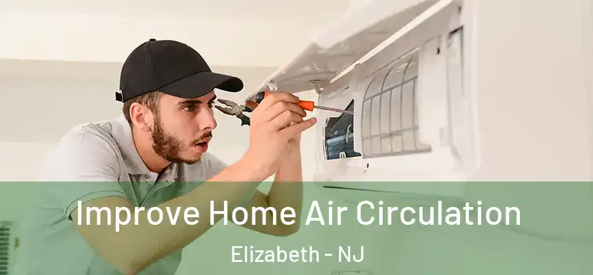  Improve Home Air Circulation Elizabeth - NJ