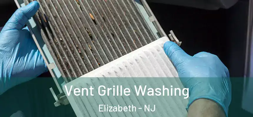 Vent Grille Washing Elizabeth - NJ